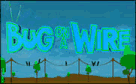 Bug on a Wire